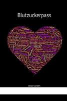Blutzuckerpass: Blutzuckertagebuch zum t�glichen Erfassen des Blutzuckers - F�r Diabetiker - Format 6 x 9 Zoll - Blutzuckerspiegel im �berblick - Zeilen f�r 1312 Eintragungen 1081798696 Book Cover