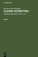 Kleine Schriften: Eine Auswahl Aus Den Jahren 1970-1999 in Zwei Bänden. Bd 1: 1970-1988. Bd 2: 1988-1999 3110156652 Book Cover