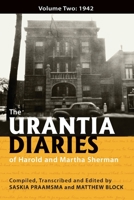 The Urantia Diaries of Harold and Martha Sherman: Volume Two: 1942 1732179611 Book Cover