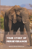 True Story Of Perseverance In The Wilds Of Africa- Mama'S African Adventure: Rehabilitate Animals null Book Cover