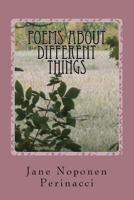 Poems About Different Things 147518204X Book Cover