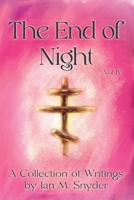 The End of Night Vol. IV: Collection of Writings B0GW595S5N Book Cover
