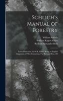 Schlich's Manual of Forestry: Forest Protection, by W.R. Fisher, Being an English Adaptation of "Der Forstschutz," by Richard Hess. 2D Ed. 1907 1017002002 Book Cover