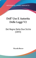 Dell' Uso E Autorita Delle Leggi V2: Del Regno Delle Due Sicilie (1843) 1160859388 Book Cover