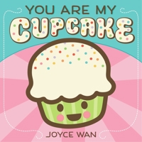 You Are My Cupcake 0545307414 Book Cover