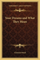 Your Dreams and What They Mean 0919768180 Book Cover