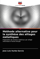 Méthode alternative pour la synthèse des alliages métalliques 6203219975 Book Cover