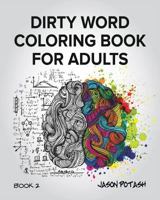 Dirty Word Coloring Book For Adults - Vol. 2 1533492638 Book Cover