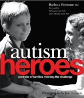 Autism Heroes: Portraits of Families Meeting the Challenge 1843108372 Book Cover