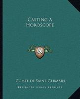 Casting A Horoscope 1425303757 Book Cover