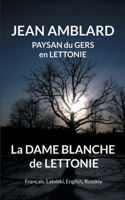La dame blanche de Lettonie: Fr, LV, Uk, Ru (French Edition) 2322503398 Book Cover