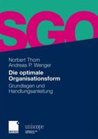 Die Optimale Organisationsform: Grundlagen Und Handlungsanleitung 3834920150 Book Cover
