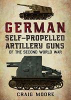 German Self-Propelled Artillery Guns of the Second World War 1781556954 Book Cover