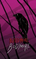 Bleed More, Bodymore 1736887009 Book Cover