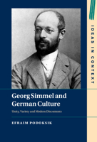 Georg Simmel and German Culture: Unity, Variety and Modern Discontents 1108845746 Book Cover