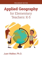 Applied Geography for Elementary Teachers: K-5 B0CNKZ2967 Book Cover