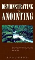 Demonstrating the Anointing: Given by the Holy Ghost 0892281502 Book Cover