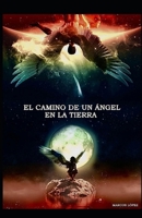 El camino de un ángel en la tierra: Kabbalah (Spanish Edition) B0DT5LGS8L Book Cover