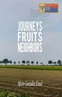 Journeys, Fruits, Neighbors 1935709852 Book Cover