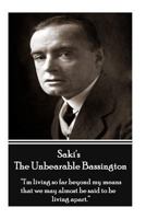 Saki's Unbearable Bassington : I'm Living So Far Beyond My Means That We May Almost Be Said to Be Living Apart 1780007450 Book Cover
