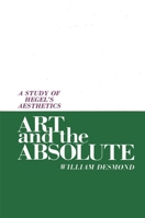 Art and the Absolute: A Study of Hegel's Aesthetics (Suny Series in Hegelian Studies) 0887061516 Book Cover