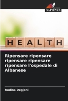 Ripensare ripensare ripensare ripensare ripensare l'ospedale di Albanese (Italian Edition) 3330508353 Book Cover