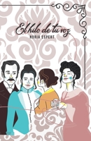 El hilo de tu voz (Spanish Edition) B0CMX9HRL9 Book Cover