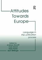 Attitudes Towards Europe: Language in the Unification Process 1138258032 Book Cover