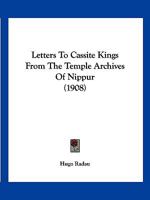 Letters to Cassite Kings from the Temple Archives of Nippur 1166612015 Book Cover