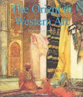 The Orient in Western Art 3895088927 Book Cover