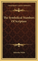 The Symbolical Numbers of Scripture B0BPWCFKV7 Book Cover