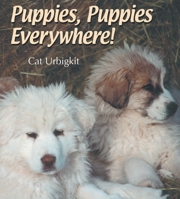 Puppies, Puppies Everywhere! 1590783638 Book Cover