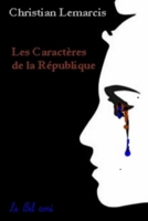Les caractères de la République: Humeurs palinodiques 1792631707 Book Cover