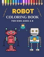 Robot Coloring Book For Kids Ages 4-8: Funny Robots Coloring Book For Toddlers and Preschoolers B08YQFW9M1 Book Cover