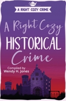 A Right Cozy Historical Crime 1913372154 Book Cover