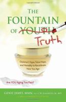 The Fountain of Truth: Skin-Friendly Superfoods, Age-Reversing Recipes, and Fabulous Facials 0757317154 Book Cover