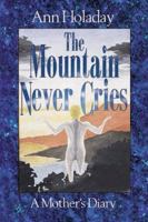 The Mountain Never Cries:  A Mother's Diary 1885221630 Book Cover