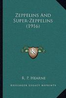 Zeppelins and Super-Zeppelins 101631972X Book Cover
