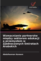 Wzmacnianie partnerstw między sektorem edukacji a przemyslem w Zjednoczonych Emiratach Arabskich 6209475361 Book Cover