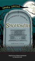 Ghostly Tales of Snohomish 1540249409 Book Cover