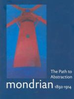 Mondrian 1892-1914: The Path to Abstraction 9040086958 Book Cover