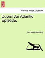 Doom! An Atlantic Episode. 1241364443 Book Cover