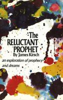 The Reluctant Prophet: An Exploration of Prophecy and Dreams 385630519X Book Cover