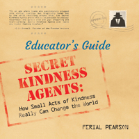 Secret Kindness Agents; An Educator's Guide 1608082407 Book Cover