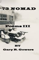'73 NOMAD: Poems III 1736959697 Book Cover