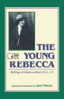 Young Rebecca: Writings of Rebecca West, 1911-17 0253231019 Book Cover