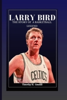 Larry Bird : The Story Of A Basketball Legend B0CT8L3KRY Book Cover