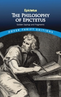 The Philosophy of Epictetus 0486811239 Book Cover