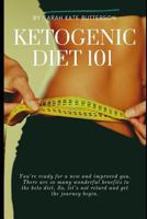 Ketogenic Diet 101: With 16 Keto Recipes 1720083398 Book Cover