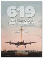 619: The History of a Forgotten Squadron: The Activities of No.619 Squadron RAF During World War 2 1903953510 Book Cover
